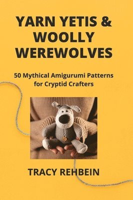 bokomslag Yarn Yetis & Woolly Werewolves