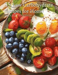bokomslag 55 Low Carbohydrate Recipes for Home