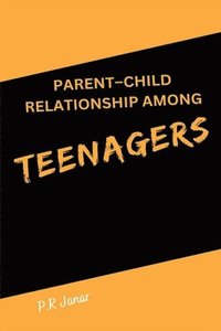 bokomslag Parent-Child Relationship Among Teenagers