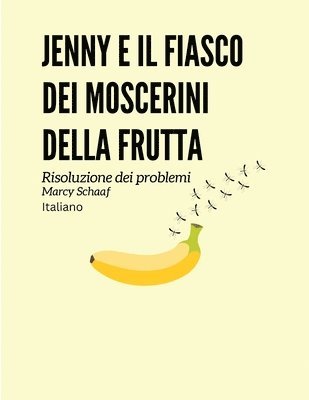 Marcy Schaaf - Jenny e il fiasco dei moscerini della frutta (Italian) Jenny and the Fruit Fly Fiasco!, Häftad