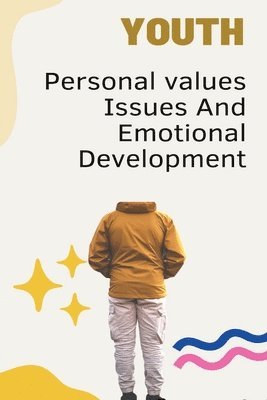 bokomslag Youth Personal values, Issues And Emotional Development