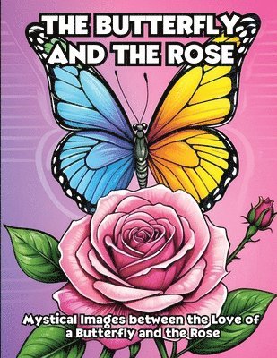 The Butterfly and the Rose 1