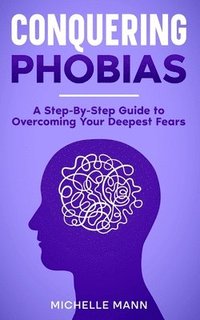 bokomslag Conquering phobias