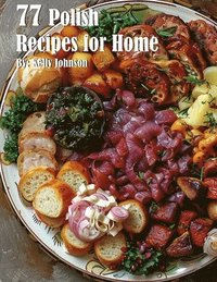 bokomslag 77 Polish Recipes for Home