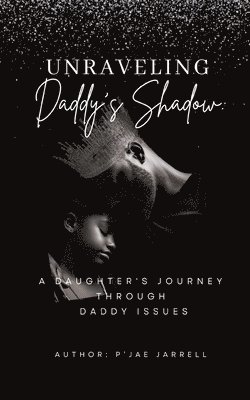 Unraveling Daddy's Shadow 1