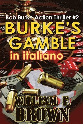 William F Brown - Burke's Gamble, in italiano, Häftad