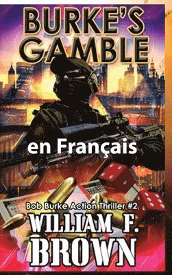 William F Brown - Burke's Gamble, en français, Inbunden
