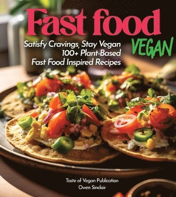 Owen Sinclair - Fast Food Vegan Cookbook, Häftad