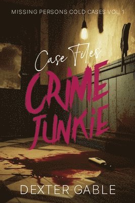 Crime Junkie Case Files 1