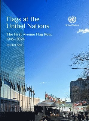 Eliot Sela - Flags at the United Nations, Inbunden