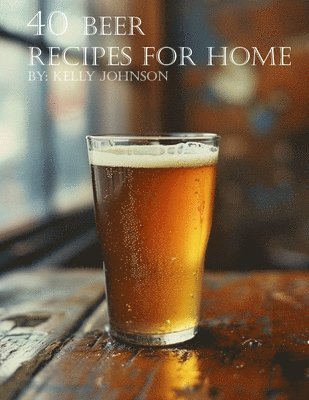 bokomslag 40 Beer Recipes for Home