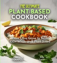 bokomslag The Ultimate Plant-Based Cookbook