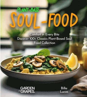 Billie Lucas - Plant-Based Soul-Food Cookbook, Häftad
