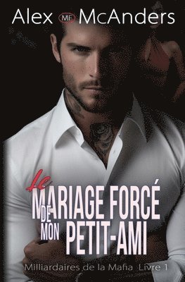 Alex McAnders - Mariage Mafieux Forcé de Mon Petit-Ami, Häftad