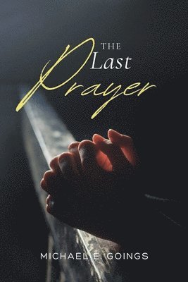 Michael Goings - Last Prayer, Häftad