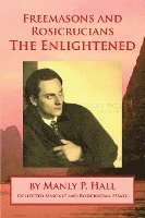 Manly P Hall, Manly P. Hall, Michael R Poll, Michael R. Poll - Freemasons and Rosicrucians - The Enlightened, Häftad
