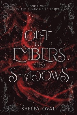 Out of Embers and Shadows 1