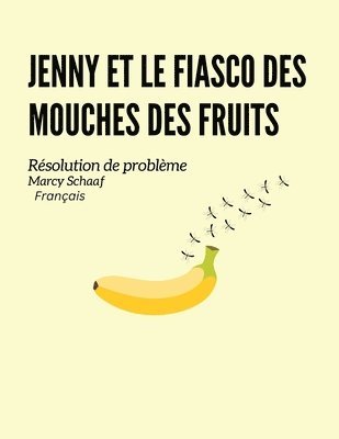 Jenny et le fiasco des mouches des fruits (French) 1