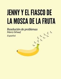 bokomslag Jenny y el fiasco de la mosca de la fruta (Spanish)