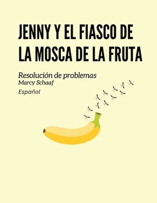 Marcy Schaaf - Jenny y el fiasco de la mosca de la fruta (Spanish), Häftad