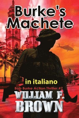 William F Brown - Burke's Machete, in italiano, Häftad