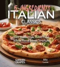bokomslag Italian Classics, 5 Ingredients or Less Cookbook