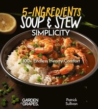 bokomslag 5-Ingredient Soup and Stew Simplicity Cookbook