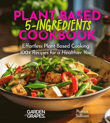 5-Ingredient Plant-Based Cookbook