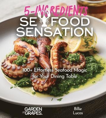Billie Lucas - 5-Ingredient Seafood Sensations, Häftad