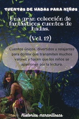 Historias Maravillosas, Historias maravillosas - Cuentos de hadas para niños Una gran colección de fantásticos cuentos de hadas.(Vol. 12), Häftad
