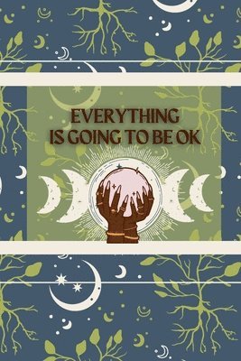 Everything Is Going To Be Ok 1