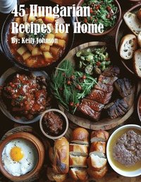 bokomslag 45 Hungarian Recipes for Home