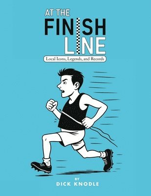 Dick Knodle, Kerry Knodle - At the Finish Line, Häftad