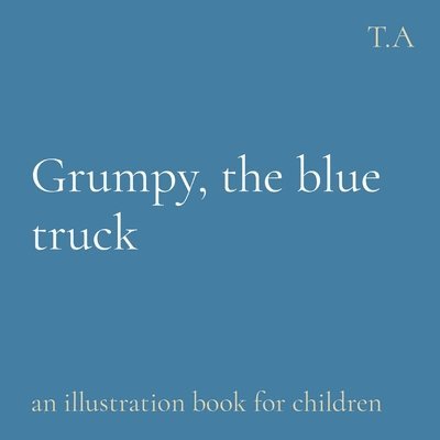 Grumpy, the blue truck 1