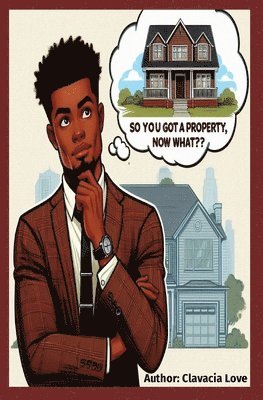 bokomslag So You Got a Property, Now What