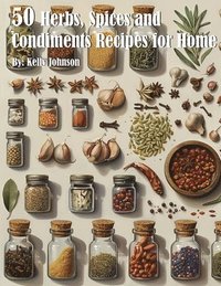 bokomslag 50 Herb, Spices and Condiments Recipes for Home