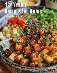 bokomslag 45 Vegan Recipes for Home