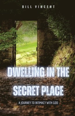 Dwelling in the Secret Place 1