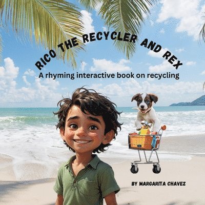 Rico The Recycler and Rex an interactive rhyming book 1