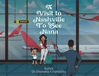 bokomslag A Visit to Nashville to See Nana