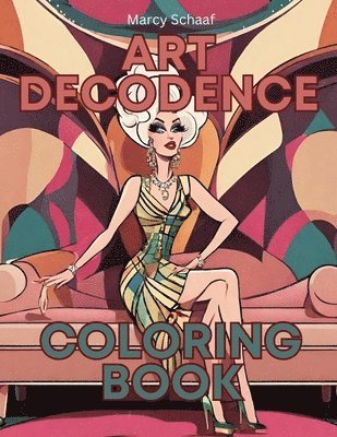 Marcy Schaaf - Art Decodence Coloring Book, Häftad