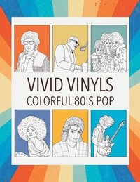 bokomslag Vivid Vinyls Colorful 80's Pop Coloring Book