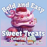 bokomslag Bold and Easy Sweet Treats Coloring Book