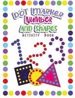 bokomslag Dot Markers Activity Book Numbers and Shapes