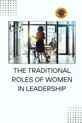 bokomslag The Traditional Roles of Women in Leadership