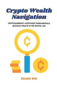 bokomslag Crypto Wealth Navigation