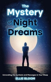 bokomslag The Mystery of Night Dreams