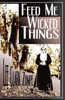 Feed Me Wicked Things 1