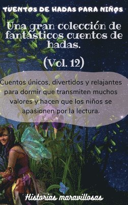 Cuentos de hadas para niños Una gran colección de fantásticos cuentos de hadas.(Vol. 12)