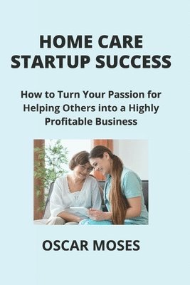 Home Care Startup Success 1